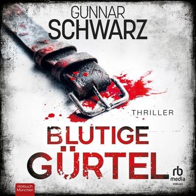 Blutige Gürtel - Gunnar Schwarz, Audio, 9783691282290