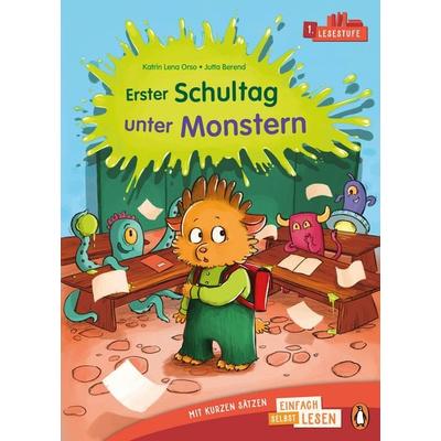 Erster Schultag unter Monstern, Gebundene Ausgabe von Kathrin Lena Orso, Penguin Junior, 978-3-328-30462-3
