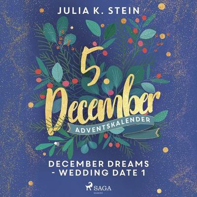 December Dreams - Wedding Date 1 - Julia K. Stein, Audio, 9788726893779