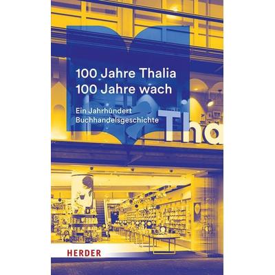 100 Jahre Bücher.de. 100 Jahre wach., Gebundene Ausgabe von , Herder, 978-3-451-38742-5