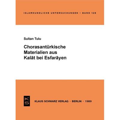 Chorasantürkische Materialien aus Kalat bei Esfarayen, Taschenbuch von Sultan Tulu, De Gruyter, 978-3-922968-88-7
