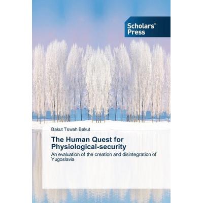 Bakut, B: Human Quest for Physiological-security, Taschenbuch von Bakut tswah Bakut, Sps, 978-3-639-71801-0