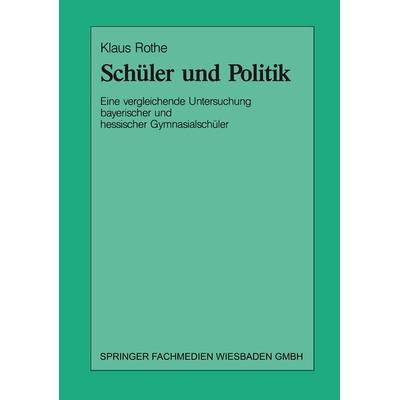 Schüler und Politik, Taschenbuch von Klaus Rothe, VS Verlag für Sozialwissenschaften, 978-3-8100-1104-6
