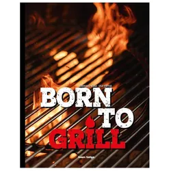 Born to Grill, Ratgeber von Ulf Tietge, Volk Gerhard, Stefan Schneider, Marcel Lange, Patrick Bayer