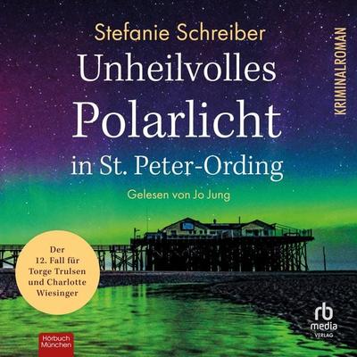 Unheilvolles Polarlicht in St. Peter-Ording - Stefanie Schreiber, Audio, 9783987855122