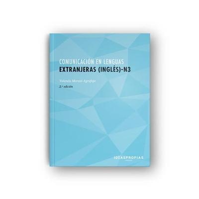 Comunicación en lenguas extranjeras (inglés) N3, Taschenbuch von Yolanda Morató, Ideaspropias Editorial, 978-84-9839-560-0