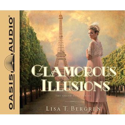 Glamorous Illusions - Lisa T. Bergren, CD, 9781613751787