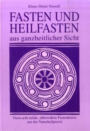 Klaus-Dieter Nassall - Fasten und Heilfasten aus ganzheitlicher Sicht - Preis vom 09.10.2026 07:28:09 h