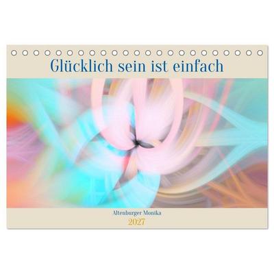 Glücklich sein ist einfach (Tischkalender 2027 DIN A5 quer), CALVENDO Monatskalender