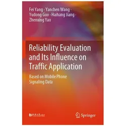 Reliability Evaluation and Its Influence on Traffic Application, Fachbücher von Fei Yang, Zhenxing Yao, Yudong Guo, Haihang Jiang, Yanchen Wang