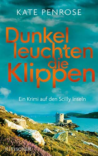 Kate Penrose - Dunkel leuchten die Klippen. Ein Krimi auf den Scilly-Inseln (Ben Kito ermittelt auf den Scilly-Inseln) - Preis vom 15.10.2026 23:06:25 h