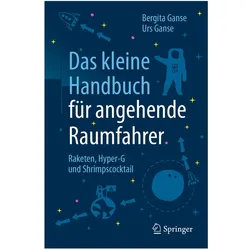 Das kleine Handbuch für angehende Raumfahrer, Fachbücher von Bergita Ganse, Urs Ganse