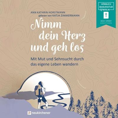 Nimm dein Herz und geh los - Ann Kathrin Horstmann, Audio, 4066004550220