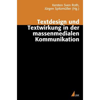 Textdesign und Textwirkung in der massenmedialen Kommunikation, Taschenbuch von Kersten S. Roth,Jürgen Spitzmüller, Uvk, 978-3-89669-601-4