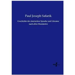 Geschichte der slawischen Sprache und Literatur nach allen Mundarten, Fachbücher von Paul J. Safárik