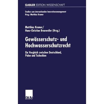 Gewässerschutz- und Hochwasserschutzrecht, Taschenbuch von Matthias Kramer,Hans-Christian Brauweiler, Deutscher Universitätsverlag, 978-3-8244-7286-4