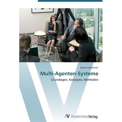 Multi-Agenten-Systeme, Taschenbuch von Andrej Lidokhover, AV Akademikerverlag, 978-3-639-40390-9