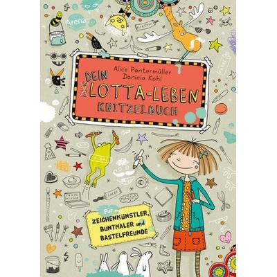 Dein Lotta-Leben. Kritzelbuch, Gebundene Ausgabe von Alice Pantermüller,Daniela Kohl, Arena