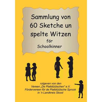 Sammlung von 60 Sketche un spelte Witzen för Schoolkinner, Taschenbuch von , BoD – Books on Demand, 978-3-7504-2711-2