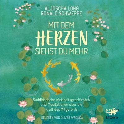 Mit dem Herzen siehst du mehr - Aljoscha Long,Ronald Schweppe, Audio, 9783955671808