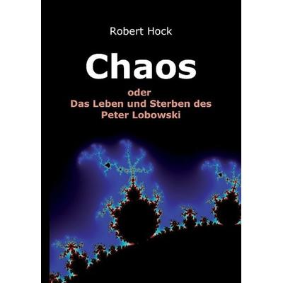 Chaos, Gebundene Ausgabe von Robert Hock, Tredition, 978-3-7323-1431-7