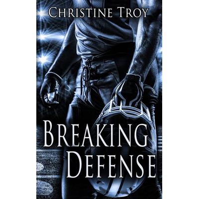 Breaking Defense, Taschenbuch von Christine Troy, BoD – Books on Demand, 978-3-7460-1357-2