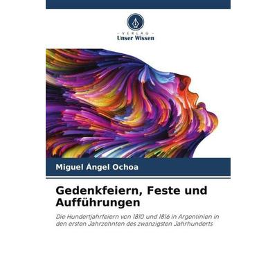 Gedenkfeiern, Feste und Aufführungen, Taschenbuch von Miguel Ángel Ochoa, Verlag Unser Wissen, 978-620-5-77607-0
