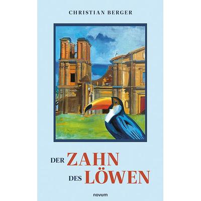 Der Zahn des Löwen, Taschenbuch von Christian Berger, Novum Verlag, 978-3-7116-0938-0