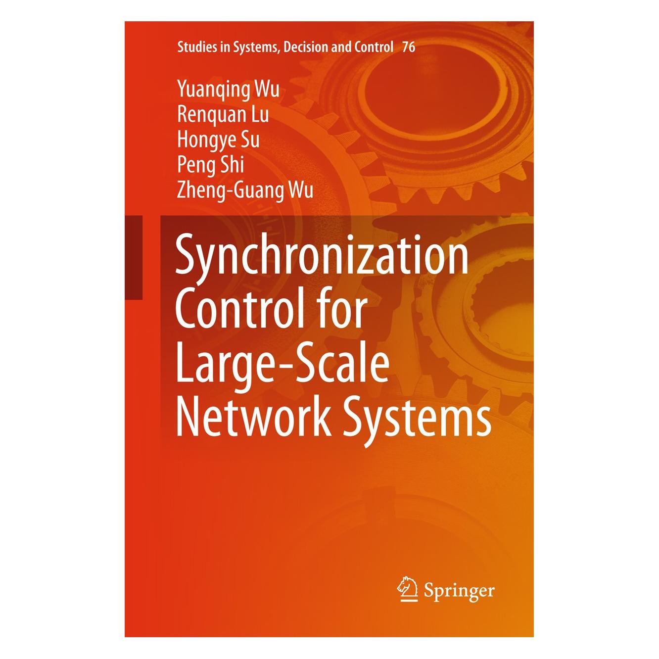 Springer Synchronization Control for Large-Scale Network Systems (Englisch, Hardcover, Hongye Su, Peng Shi, Renquan Lu, Yuanqing Wu, Zheng-Guang Wu) (9783319451497)