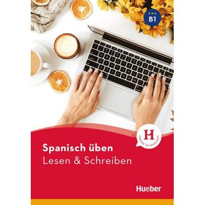 Spanisch üben - Lesen & Schreiben B1, Taschenbuch von Olga Balboa Sánchez,Anna Barbierato, Hueber, 978-3-19-437909-1