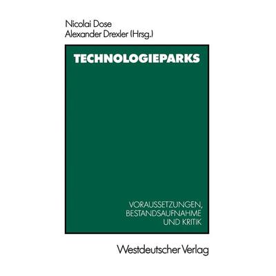 Technologieparks, Taschenbuch von Nicolai Dose, VS Verlag für Sozialwissenschaften, 978-3-663-05392-7