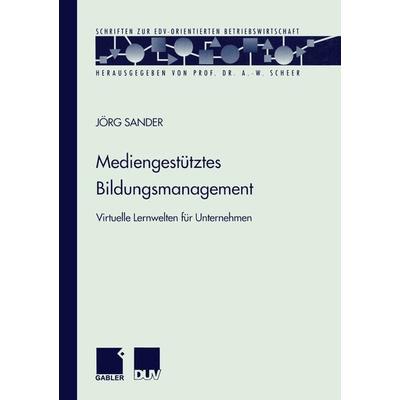Mediengestütztes Bildungsmanagement, Taschenbuch von Jörg Sander, Deutscher Universitätsverlag, 978-3-8244-9008-0
