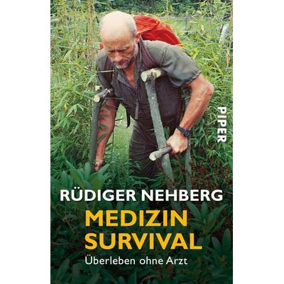 Medizin Survival, Taschenbuch von Rüdiger Nehberg, Piper Taschenbuch, 978-3-492-22717-9