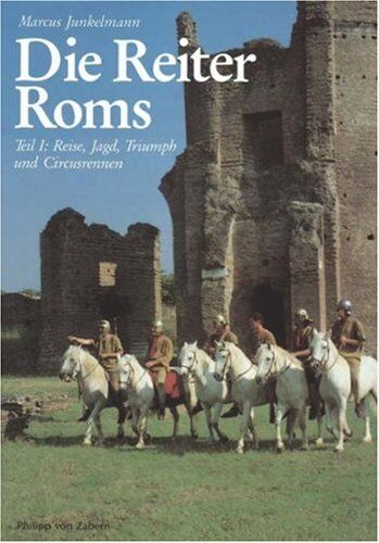 Marcus Junkelmann - Die Reiter Roms, in 3 Tln., Tl.1, Reise, Jagd, Triumph und Circusrennen: BD I - Preis vom 15.10.2026 23:06:25 h
