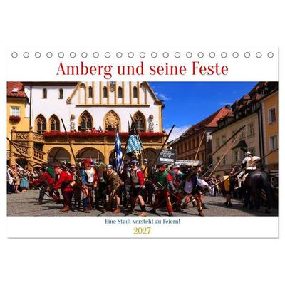 Amberg und seine Feste (Tischkalender 2027 DIN A5 quer), CALVENDO Monatskalender