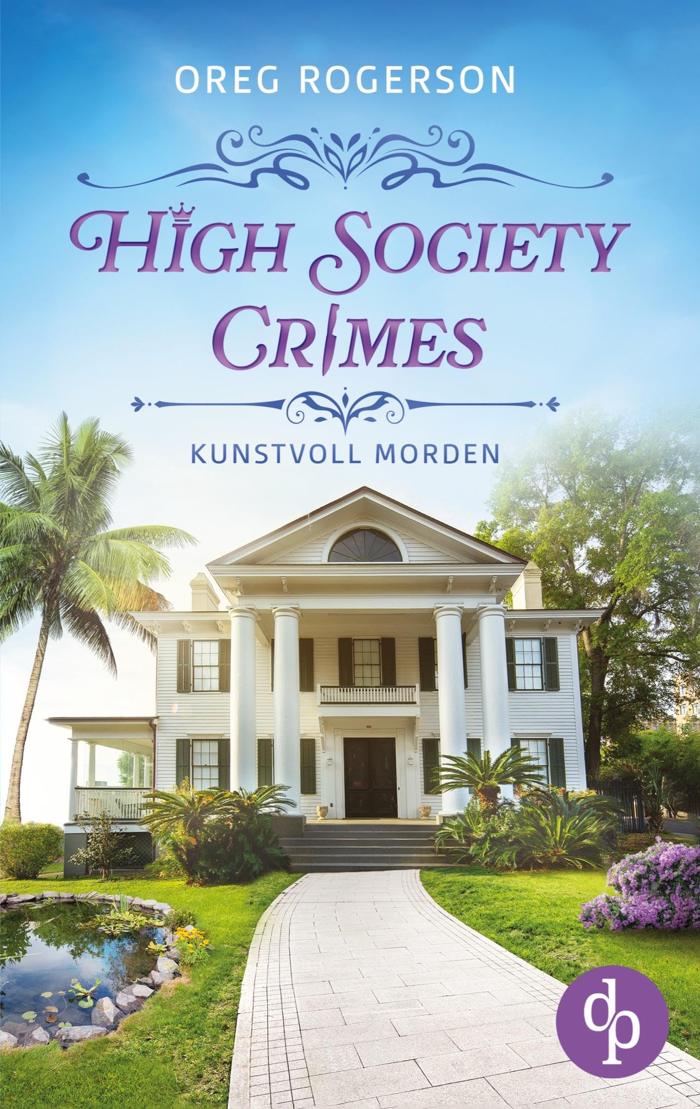 Oreg Rogerson - Kunstvoll morden Ein humorvoller Cosy Crime mit einem schwulen Ermittlerpaar: Ein Gemälde, zwei Besitzer - und ein Haufen Ärger! - Preis vom 19.10.2026 19:33:35 h
