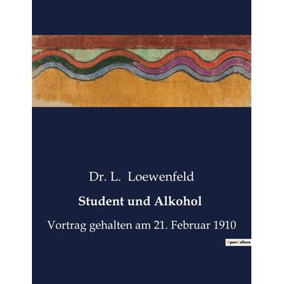 Student und Alkohol, Taschenbuch von L. Loewenfeld, Culturea, 979-10-419-3917-6