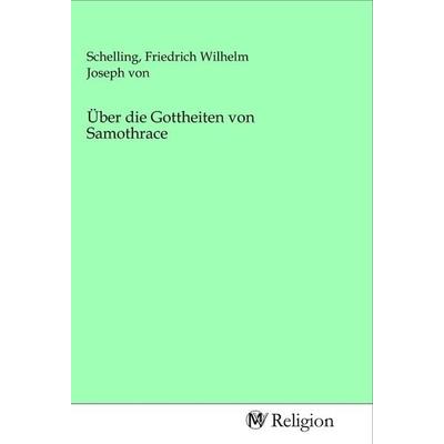 Über die Gottheiten von Samothrace, Taschenbuch von , MV-Religion, 978-3-96881-179-6