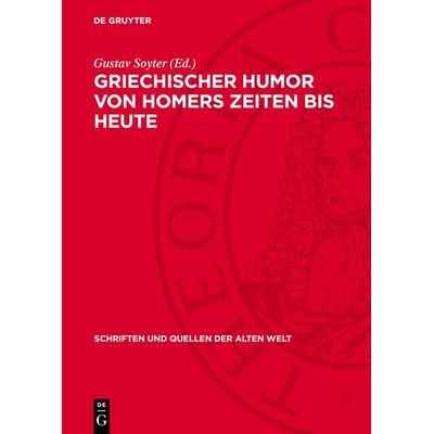 Griechischer Humor von Homers Zeiten bis heute, Gebundene Ausgabe von , De Gruyter, 978-3-11-272066-0