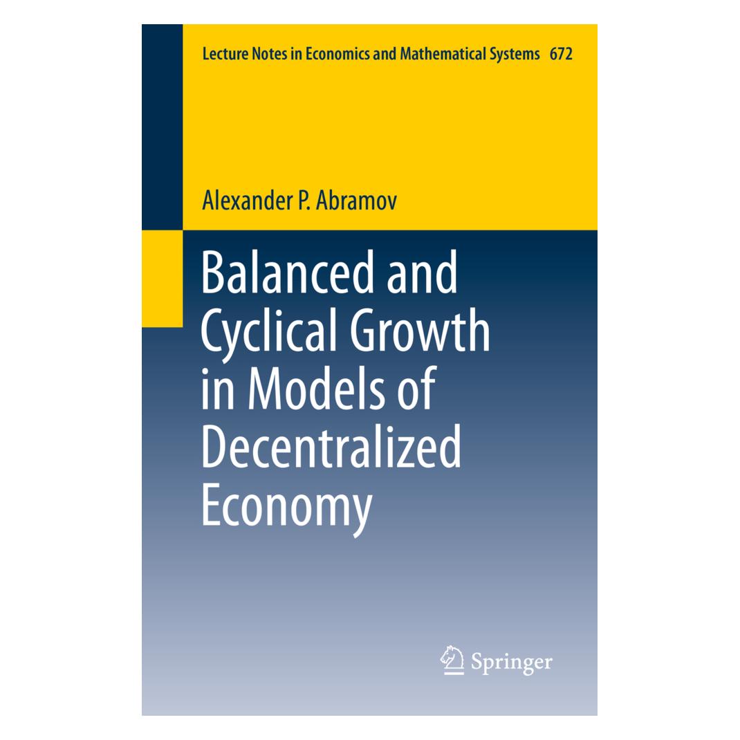 Springer Balanced and Cyclical Growth in Models of Decentralized Economy (Englisch, Softcover, Alexander P. Abramov) (15918254)