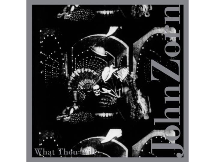 John Zorn - What Thou Wilt