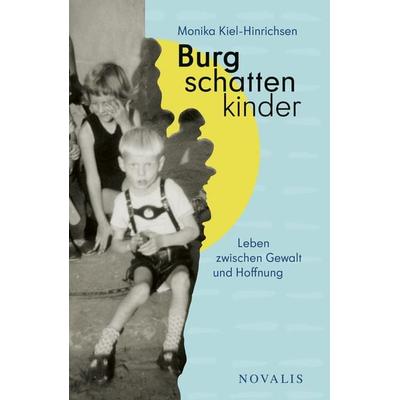 Burgschattenkinder, Gebundene Ausgabe von Monika Kiel-Hinrichsen, Novalis Verlag, 978-3-941664-82-1