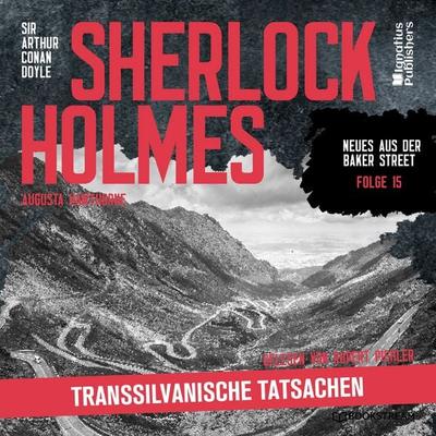 Sherlock Holmes: Transsilvanische Tatsachen (Neues aus der Baker Street, Folge 15) - Arthur Conan Doyle,Augusta Hawthorne, Audio, 9783711917379