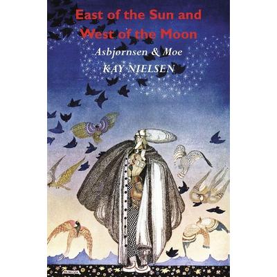 East of the Sun and West of the Moon, Gebundene Ausgabe von Christen Asbjørnsen,Jørgen Moe, Benediction Classics, 978-1-78943-125-4
