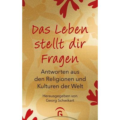 Das Leben stellt dir Fragen, Gebundene Ausgabe von Georg Schwikart, Gütersloher Verlagshaus, 978-3-579-08256-1