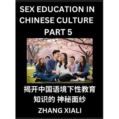 Chinese Sex Essays and Stories (Part 5) - Discover Romance and Intimacy in Chinese Style, Self-learn Mandarin Language and Culture, Improve