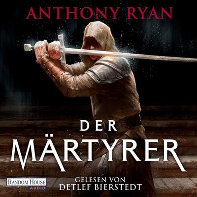 Der Märtyrer – Der stählerne Bund 2 - Anthony Ryan, Audio, 9783837164848
