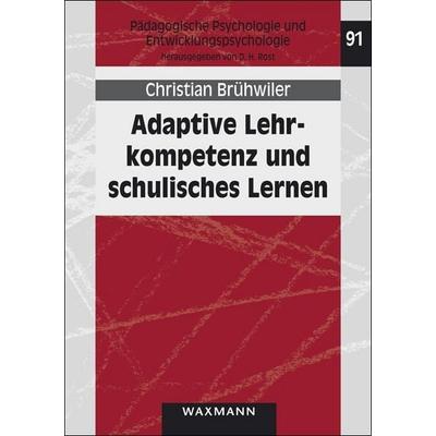 Adaptive Lehrkompetenz und schulisches Lernen, Taschenbuch von Christian Brühwiler, Waxmann Verlag GmbH, 978-3-8309-3013-6