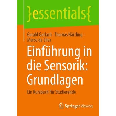 Einführung in die Sensorik: Grundlagen, Taschenbuch von Gerald Gerlach,Thomas Härtling,Marco da Silva, Springer Berlin, 978-3-662-73451-3