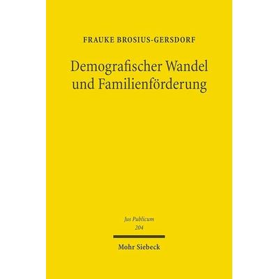 Demografischer Wandel und Familienförderung, Gebundene Ausgabe von Frauke Brosius-Gersdorf, Mohr Siebeck, 978-3-16-150391-7